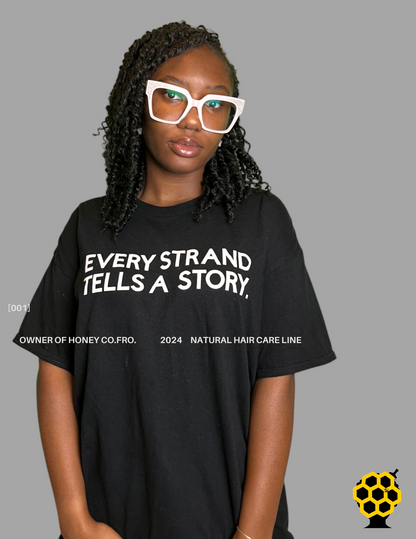 Every Strand Tells A Story T-Shirt